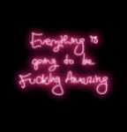 Ausschnitt eines Profilbild-Bildschirmfotos. Da steht zu lesen in neon-roter Schrift auf schwarzem Hintergrund (und sonst nichts) Everything is going to be Fucking Amazing