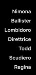 Besetzungsreihenfolge Italienisch Nimona Ballister Lombidoro Direttrice Todd Scudiero Regina