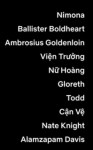 Besetzungsreihenfolge Vietnamesisch Nimona Ballister Boldheart Ambrosius Goldenloin Viện Trường Gloreth Todd Cận Vệ Nate Knight Alamzapam Davis
