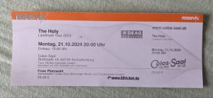 Eintrittskarte für The Holy - Ländmark Tour 2024 Am Montag, 21.10.2024 20 Uhr - Einlass 19 Uhr im Colos-Saal, Aschaffenburg Freie Platzwahl - Preis: 29,50 €