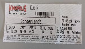 Eintrittskarte Kinopolis Hanau "Borderlands" Datum: 27.08.24 Zeit 19:45 Preis: 0,00 Reihe B Sitz 16