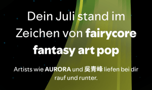 Schriftzug sagt Dein Juli stand im Zeichen von fairycore fantasy art pop Darunter kleiner Artists wie AURORA und (Chinesische Schriftzeichen) liefen bei dir rauf und runter.
